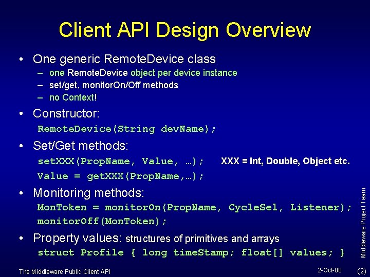 Client API Design Overview • One generic Remote. Device class – one Remote. Device