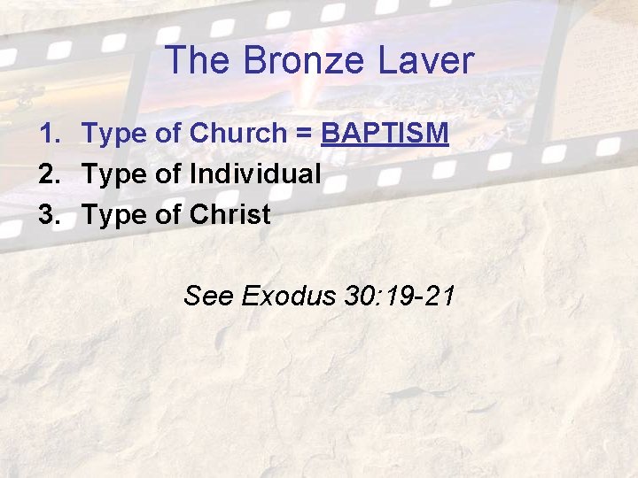 The Bronze Laver 1. Type of Church = BAPTISM 2. Type of Individual 3. The Bronze Laver 1. Type of Church = BAPTISM 2. Type of Individual 3.
