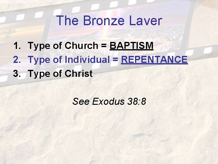 The Bronze Laver 1. Type of Church = BAPTISM 2. Type of Individual = The Bronze Laver 1. Type of Church = BAPTISM 2. Type of Individual =