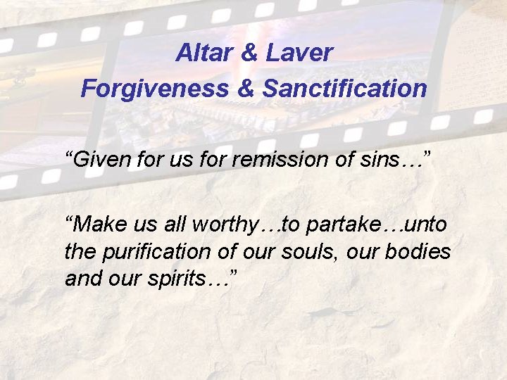 Altar & Laver Forgiveness & Sanctification “Given for us for remission of sins…” “Make Altar & Laver Forgiveness & Sanctification “Given for us for remission of sins…” “Make