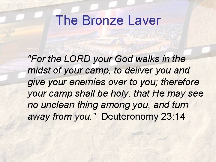The Bronze Laver "For the LORD your God walks in the midst of your The Bronze Laver "For the LORD your God walks in the midst of your