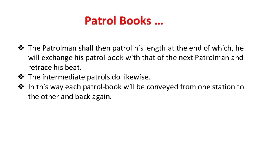 Patrol Books … v The Patrolman shall then patrol his length at the end