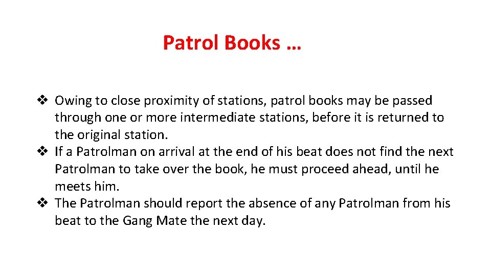 Patrol Books … v Owing to close proximity of stations, patrol books may be