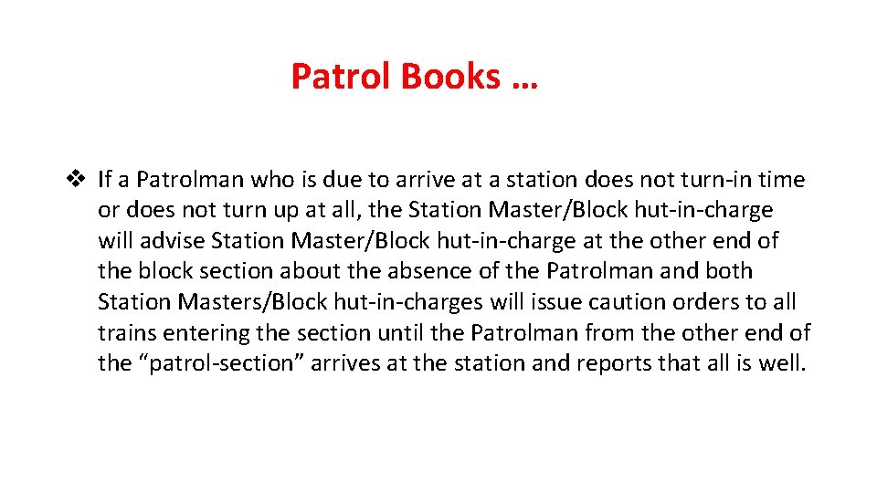 Patrol Books … v If a Patrolman who is due to arrive at a