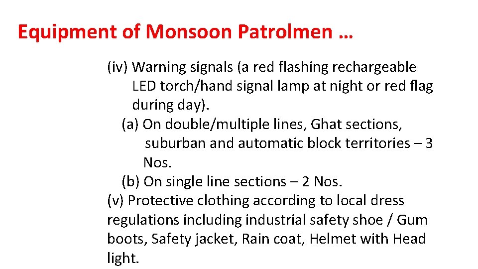 Equipment of Monsoon Patrolmen … (iv) Warning signals (a red flashing rechargeable LED torch/hand