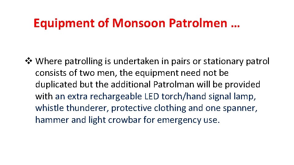 Equipment of Monsoon Patrolmen … v Where patrolling is undertaken in pairs or stationary