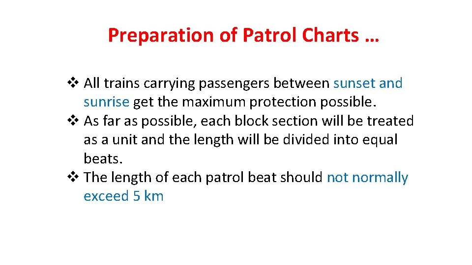 Preparation of Patrol Charts … v All trains carrying passengers between sunset and sunrise