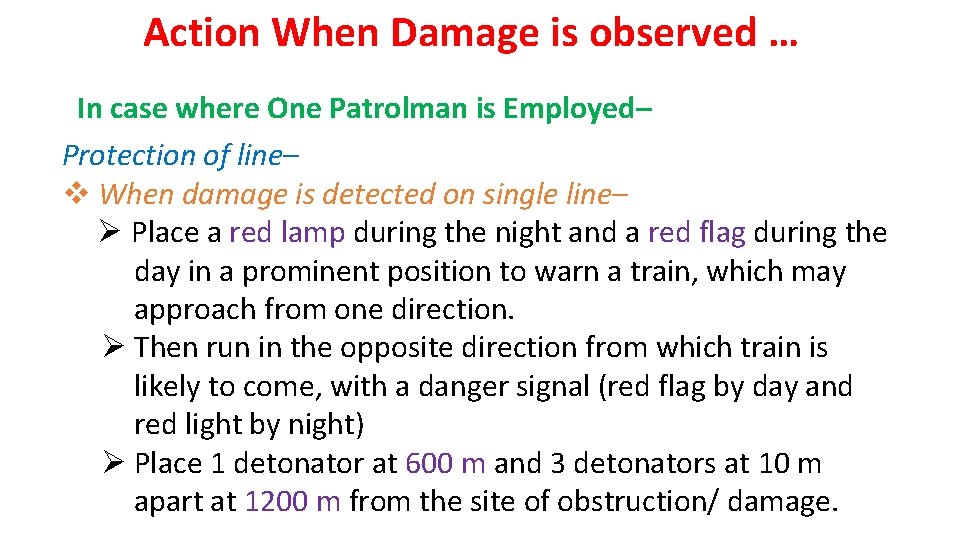 Action When Damage is observed … In case where One Patrolman is Employed– Protection