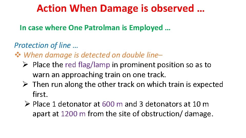 Action When Damage is observed … In case where One Patrolman is Employed …