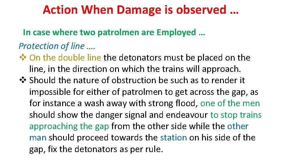 Action When Damage is observed … In case where two patrolmen are Employed …