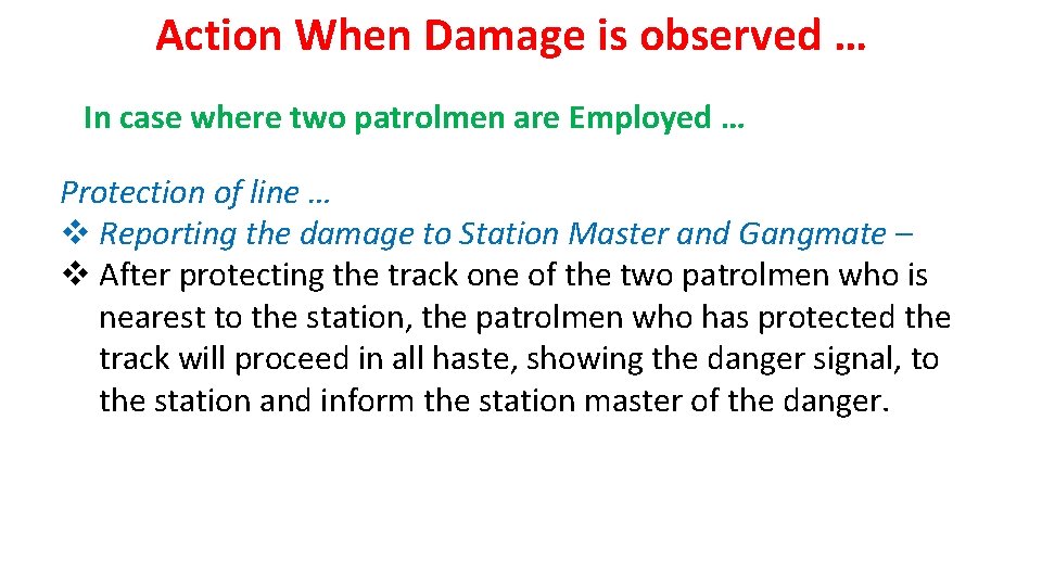 Action When Damage is observed … In case where two patrolmen are Employed …