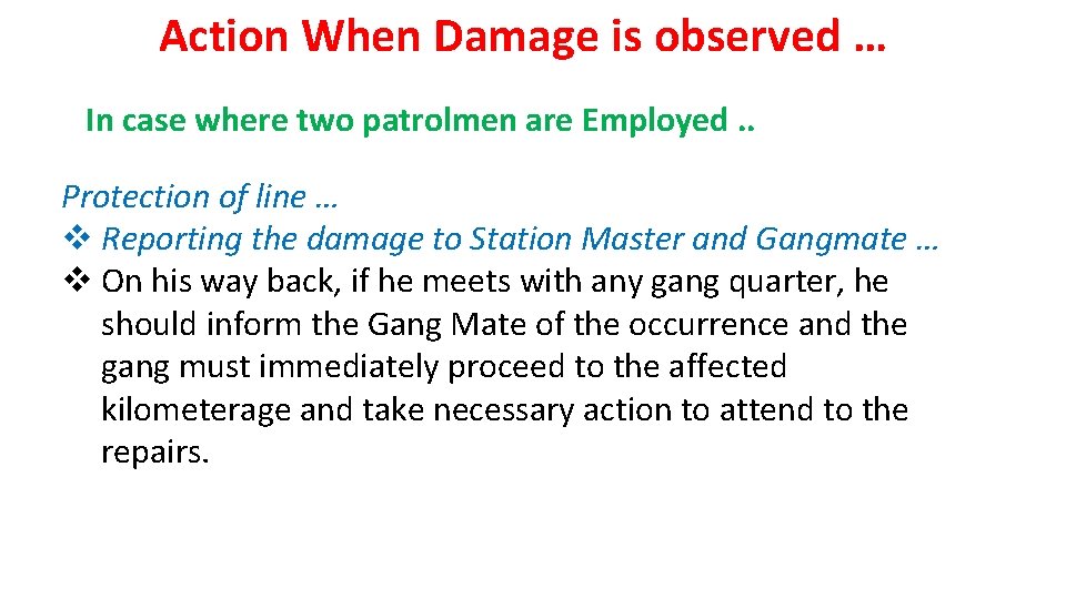 Action When Damage is observed … In case where two patrolmen are Employed. .