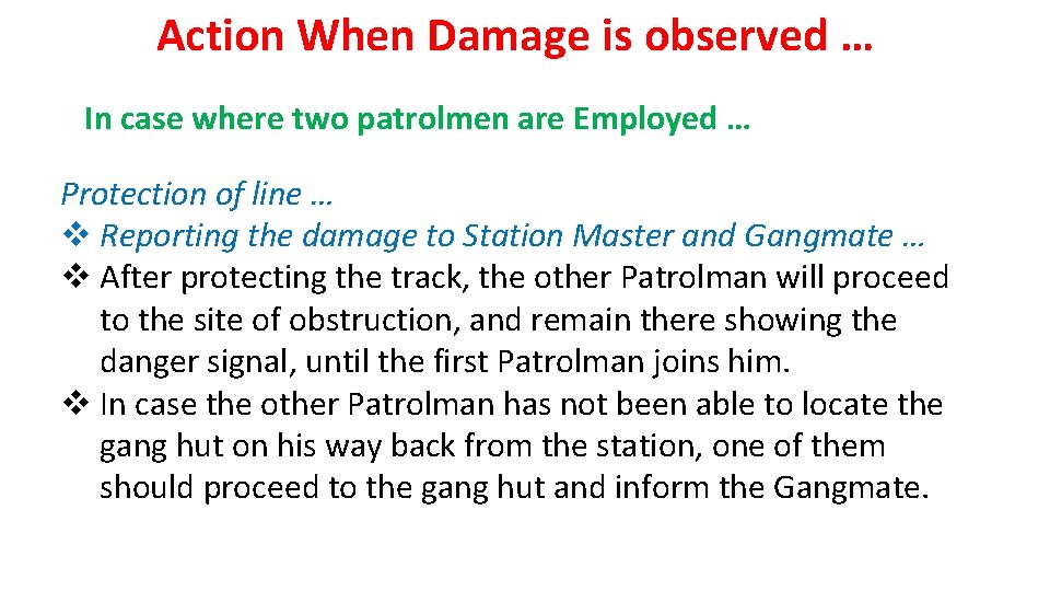 Action When Damage is observed … In case where two patrolmen are Employed …