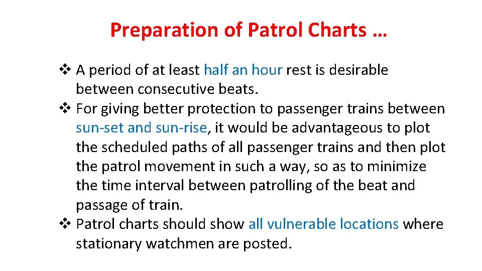 Preparation of Patrol Charts … v A period of at least half an hour
