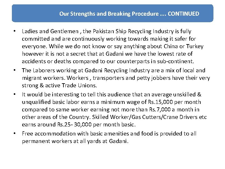 Our Strengths and Breaking Procedure …. CONTINUED • Ladies and Gentlemen , the Pakistan