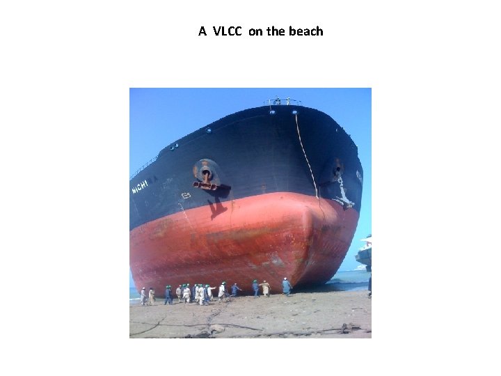 A VLCC on the beach 