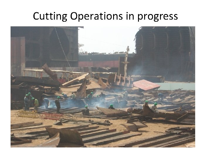 Cutting Operations in progress 