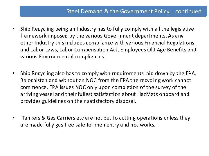 Steel Demand & the Government Policy… continued • Ship Recycling being an Industry has