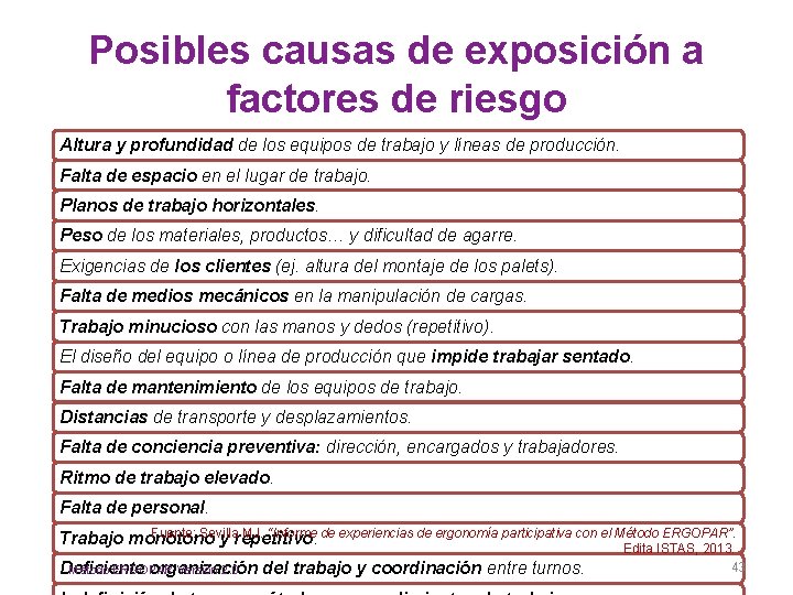 Posibles causas de exposición a factores de riesgo Altura y profundidad de los equipos