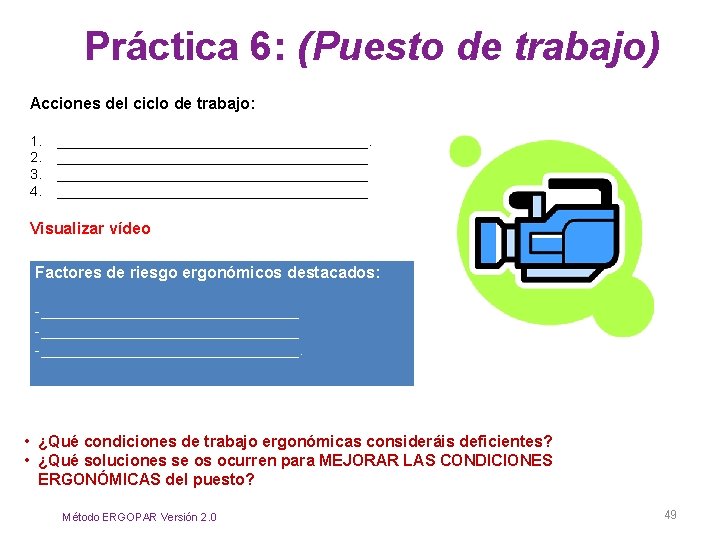 Práctica 6: (Puesto de trabajo) Acciones del ciclo de trabajo: 1. 2. 3. 4.