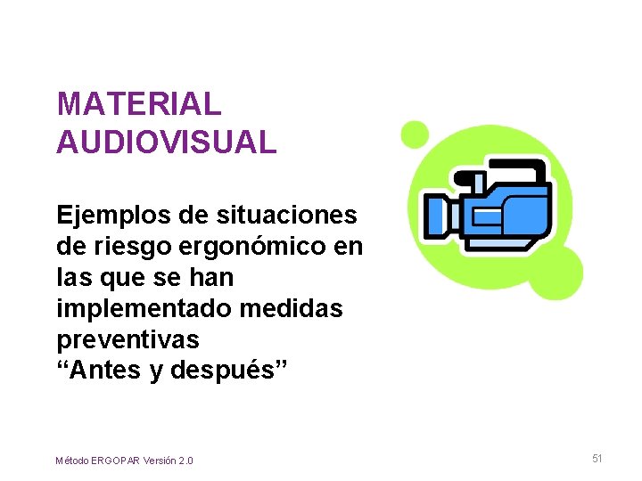 MATERIAL AUDIOVISUAL Ejemplos de situaciones de riesgo ergonómico en las que se han implementado