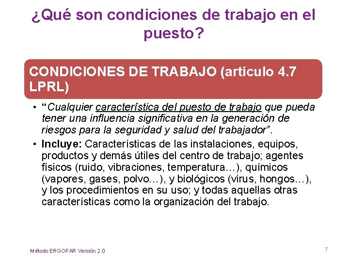 ¿Qué son condiciones de trabajo en el puesto? CONDICIONES DE TRABAJO (artículo 4. 7