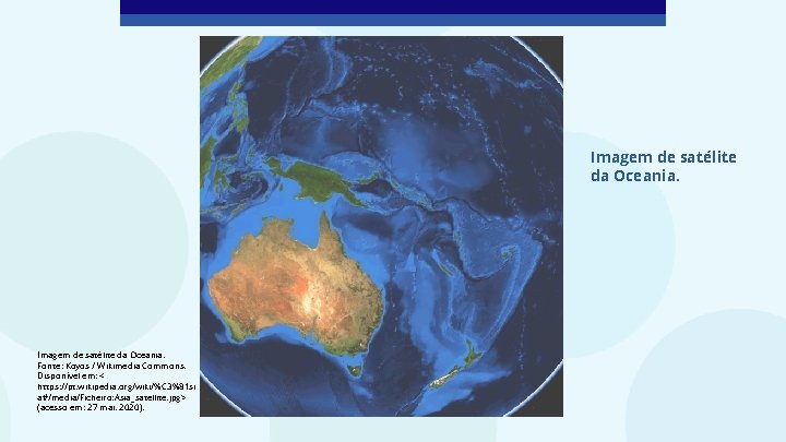 Imagem de satélite da Oceania. Fonte: Koyos / Wikimedia Commons. Disponível em: < https: