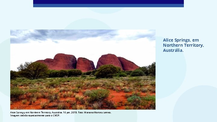 Alice Springs, em Northern Territory, Austrália. 10 jan. 2018. Foto: Mariana Martins Lemes. Imagem