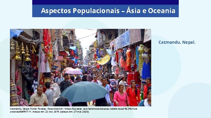 Aspectos Populacionais – Ásia e Oceania Catmandu, Nepal. Fonte: Pixabay. Disponível em: <https: //pixabay.