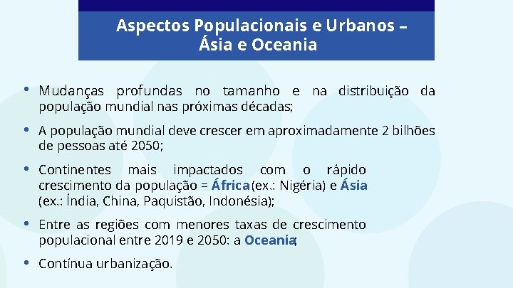 Aspectos Populacionais e Urbanos – Ásia e Oceania • Mudanças profundas no tamanho e