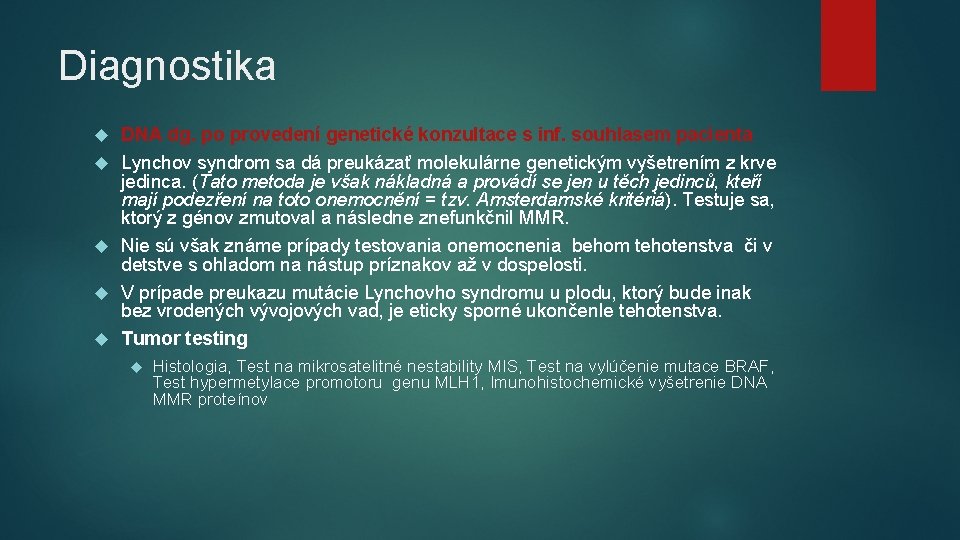 Diagnostika DNA dg. po provedení genetické konzultace s inf. souhlasem pacienta Lynchov syndrom sa