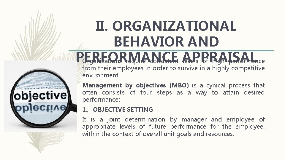 II. ORGANIZATIONAL BEHAVIOR AND PERFORMANCE Organizations require consistent APPRAISAL levels of high performance from
