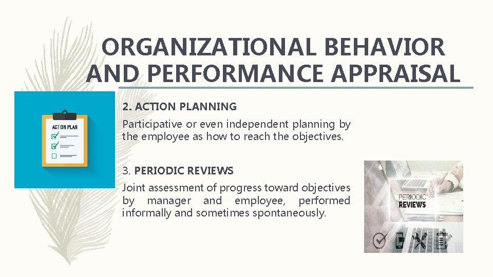 ORGANIZATIONAL BEHAVIOR AND PERFORMANCE APPRAISAL 2. ACTION PLANNING Participative or even independent planning by