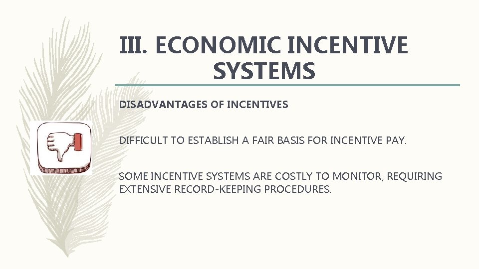 III. ECONOMIC INCENTIVE SYSTEMS DISADVANTAGES OF INCENTIVES DIFFICULT TO ESTABLISH A FAIR BASIS FOR