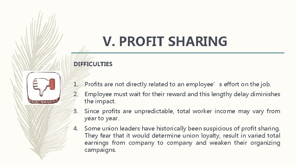 V. PROFIT SHARING DIFFICULTIES 1. Profits are not directly related to an employee’s effort