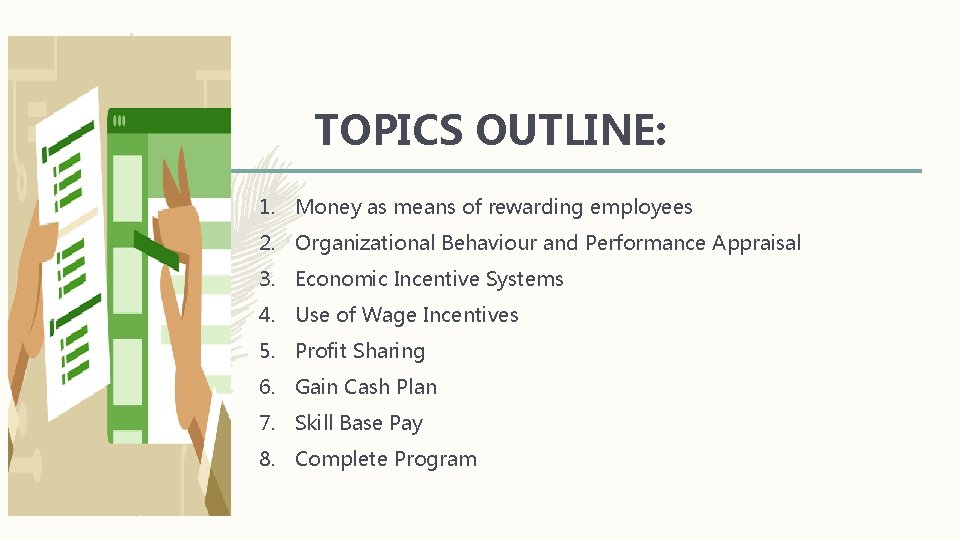 TOPICS OUTLINE: 1. Money as means of rewarding employees 2. Organizational Behaviour and Performance