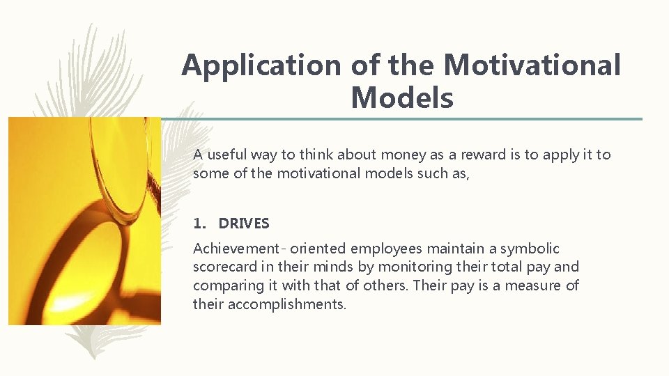 Application of the Motivational Models A useful way to think about money as a