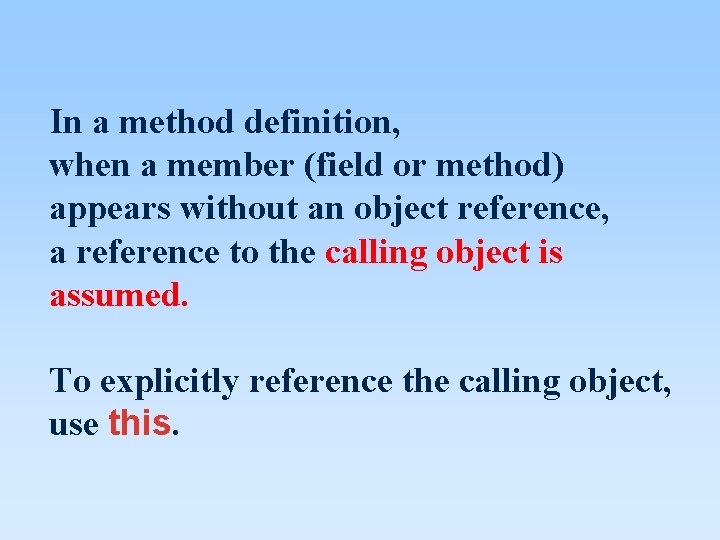 In a method definition, when a member (field or method) appears without an object