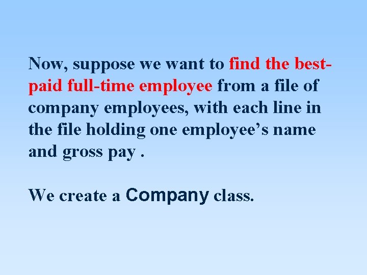 Now, suppose we want to find the bestpaid full-time employee from a file of