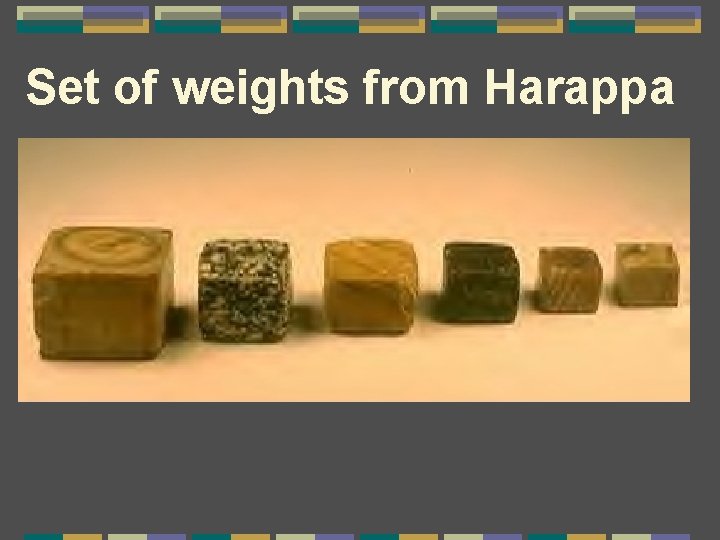 Set of weights from Harappa 