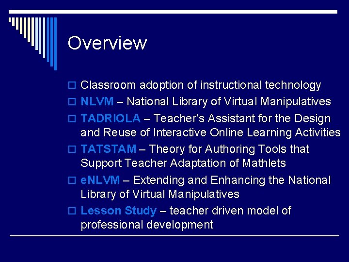 Overview o Classroom adoption of instructional technology o NLVM – National Library of Virtual