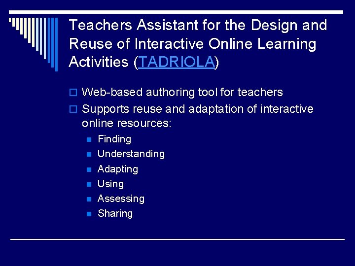 Teachers Assistant for the Design and Reuse of Interactive Online Learning Activities (TADRIOLA) o