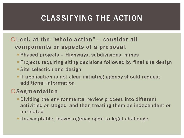CLASSIFYING THE ACTION Look at the “whole action” – consider all components or aspects