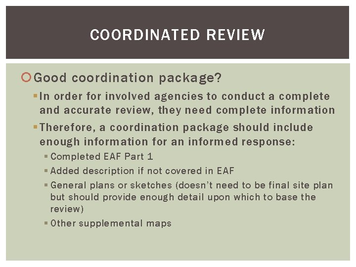 COORDINATED REVIEW Good coordination package? § In order for involved agencies to conduct a