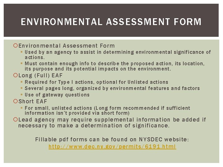 ENVIRONMENTAL ASSESSMENT FORM Environmental Assessment Form § Used by an agency to assist in