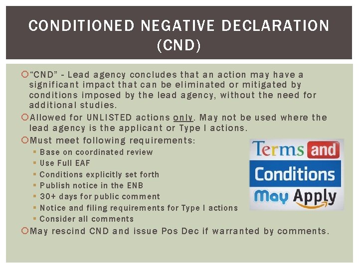 CONDITIONED NEGATIVE DECLARATION (CND) “CND” - Lead agency concludes that an action may have