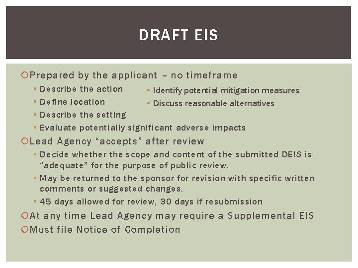 DRAFT EIS Prepared by the applicant – no timeframe § § Describe the action
