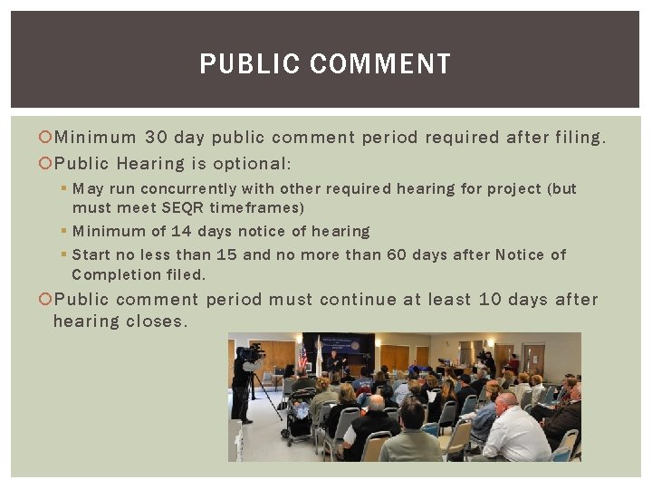 PUBLIC COMMENT Minimum 30 day public comment period required after filing. Public Hearing is