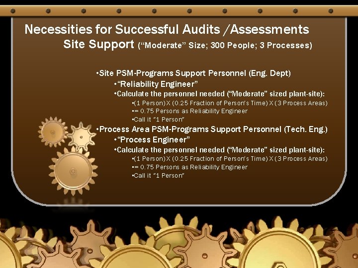 Necessities for Successful Audits /Assessments Site Support (“Moderate” Size; 300 People; 3 Processes) •