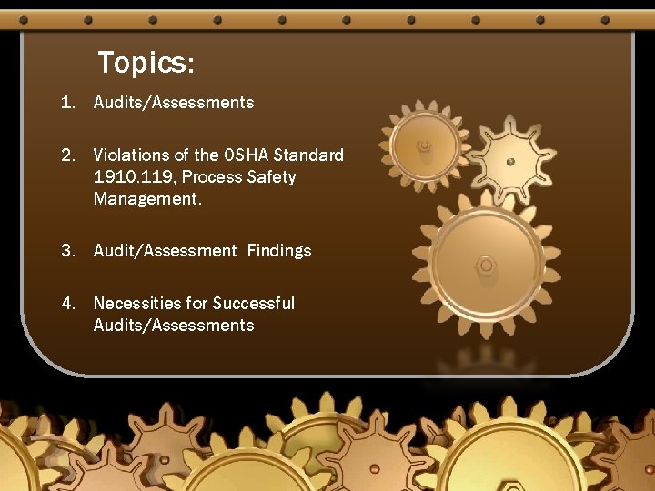 Topics: 1. Audits/Assessments 2. Violations of the OSHA Standard 1910. 119, Process Safety Management.